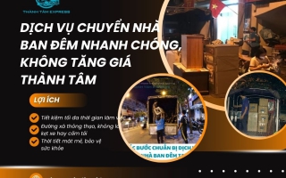 Dịch Vụ Chuyển Nhà Ban Đêm Nhanh Chóng, Không Tăng Giá | Thành Tâm